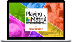 Mike Dooley – Playing The Matrix: The Laser-focused Series Online Course