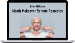 Lynn Waldrop – Mouth Makeover Remote Remedies