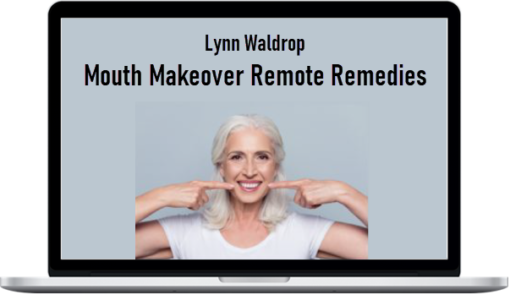 Lynn Waldrop – Mouth Makeover Remote Remedies