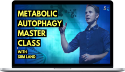 Siim Land – Metabolic Autophagy Master Class