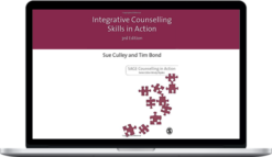 Susan Culley, Tim Bond – Integrative Counselling Skills in Action 3rd Edition