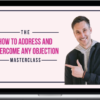 James Wedmore – How to Address and Overcome Any Objection Masterclass