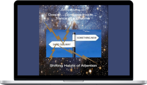 John Overdurf – Shifting Habits of Attention