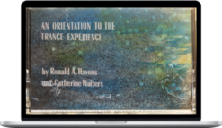 Ronald Havens – Catherine Walters – An Orientation To The Trance Experience