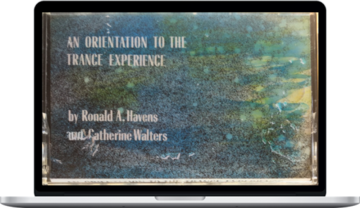 Ronald Havens – Catherine Walters – An Orientation To The Trance Experience