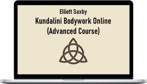 Elliott Saxby – Kundalini Bodywork Online (Advanced Course)