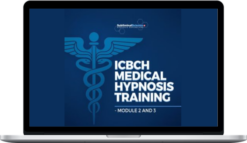 ICBCH – Medical Hypnotherapy Techniques, Methods & Marketing