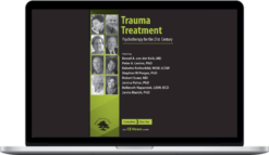 Janina Fisher, Jamie Marich, Babette Rothschild, Belleruth Naparstek, Robert Scaer ,Stephen Porges, Bessel van der Kolk – 3-Part Trauma Treatment Psychotherapy for the 21st Century