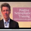 Rick Hanson – Positive Neuroplasticity Course