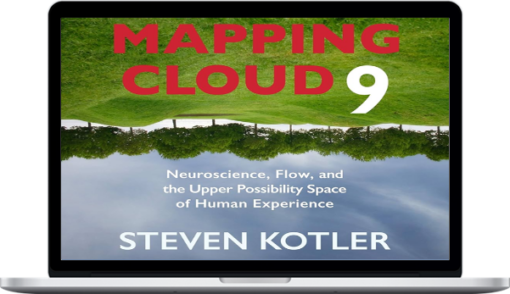 Steven Kotler – Mapping Cloud Nine