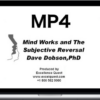 Dave Dobson – Mind Works and the Subjective Reversal