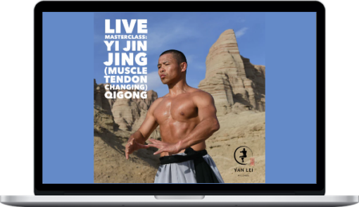 Yan Lei – Yi Jin Jing (Muscle Tendon Changing) Qigong