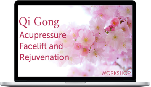 Lee Holden – Acupressure Facelift & Rejuvenation Qi Gong Workshop