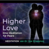 Joe Dispenza – Higher Love - A Meditation for Couples