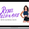 Katrina Ruth – Rebel Millionaire