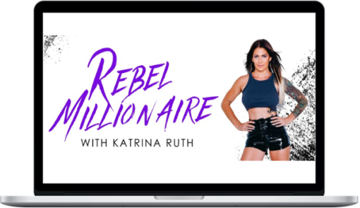 Katrina Ruth – Rebel Millionaire