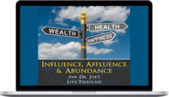 Joe Dispenza – Influence, Affluence and Abundance