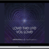 Joe Dispenza – Love the Life You Love