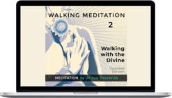 Joe Dispenza – Walking Meditation 2: Walking with the Divine