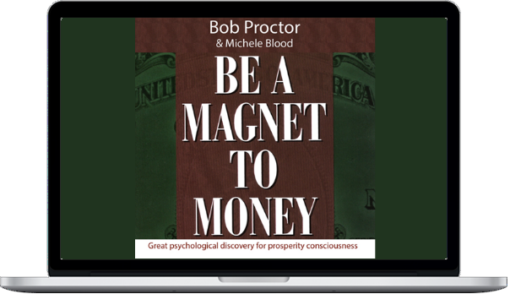 Bob Proctor & Michele Blood – Magnet To Money