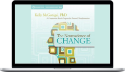 Kelly McGonigal – The Neuroscience Of Change