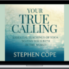 Stephen Cope – Your True Calling – Sounds True