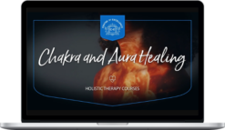 Centre of Excellence – Chakra And Aura Healing Diploma Course