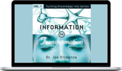 Joe Dispenza – Information to Transformation Vol. 1 Turning Knowledge into Action