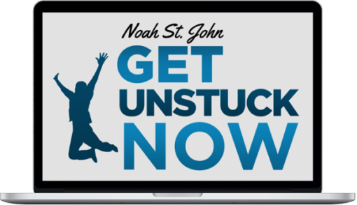 Noah St. John – Get Unstuck Now