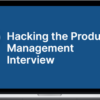 Product Alliance – Hacking the Product Management Interview