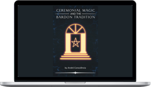 Andre Conscientia – Ceremonial Magic And The Bardon Tradition