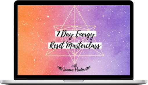 Joanna Hunter – 7 Day Energy Reset Masterclass