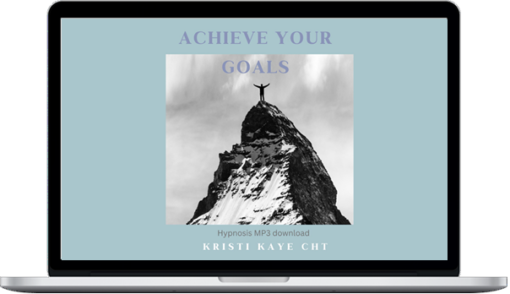 Kristi Kaye – Achieve Your Goals – Hypnosis Download