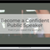 Michaela Chung – Become A Confident Speaker + Get Two Bonus Workshops