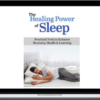 Shelly Denes – The Healing Power Of Sleep Practical Tools To Enhance Recovery, Health & Learning