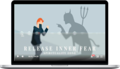 Spirituality Zone – Release ALL Inner Fear To Take Action In Life