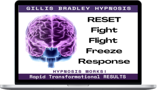 Gillis Bradley – Reset Fight Flight Freeze Response