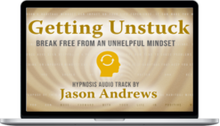 Jason Andrews – Getting Unstuck