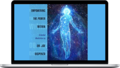 Joe Dispenza – Empowering The Power Within