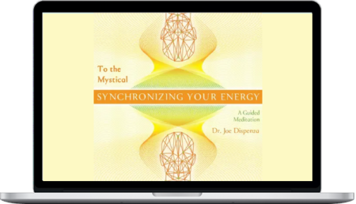 Joe Dispenza – Synchronizing Your Energy To The Mystical