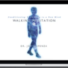 Joe Dispenza – Walking Meditation 4: Conditioning Your Body To A New Mind