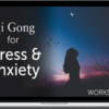 Lee Holden – Qi Gong for Stress & Anxiety Workshop