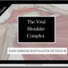 John Gibbons – The Vital Shoulder Complex