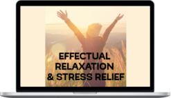 Laura Silva Quesada – Effectual Relaxation And Stress Relief iWorkshop