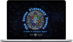 Mind And Magick – The Seven Planetary Powers: A Guide In Planetary Magick