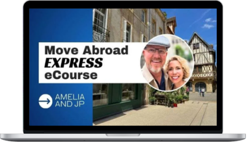 Amelia And JP – Move Abroad EXPRESS eCourse