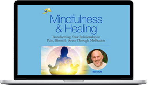 Bob Stahl – Mindfulness & Healing