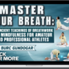 Burc Gundogar – Master Your Breath