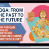 Daniel Simpson – Yoga: From the Past to the Future