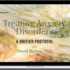 David Barlow – Treating Anxiety Disorders A Unified Protocol